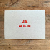 Just Like That A5 letterpress print
