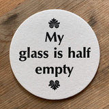 My Glass is Half Full/Empty letterpress coaster
