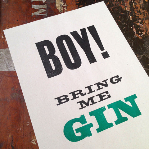 Boy! Bring me Gin A4 letterpress print